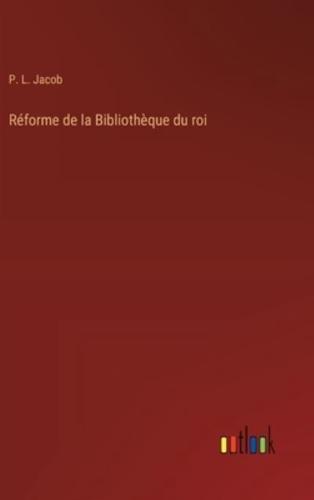 Réforme De La Bibliothèque Du Roi