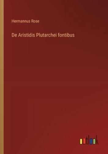 De Aristidis Plutarchei Fontibus