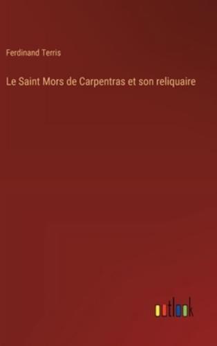 Le Saint Mors De Carpentras Et Son Reliquaire