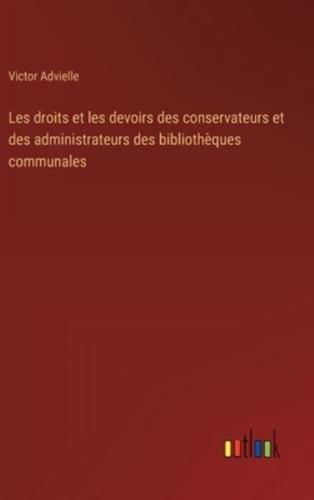 Les Droits Et Les Devoirs Des Conservateurs Et Des Administrateurs Des Bibliothèques Communales