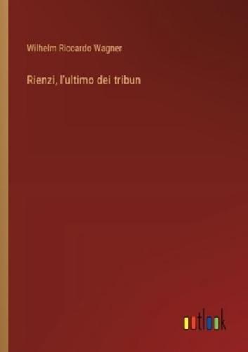 Rienzi, L'ultimo Dei Tribun