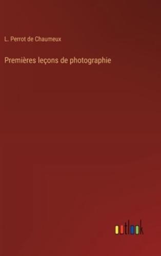 Premières Leçons De Photographie