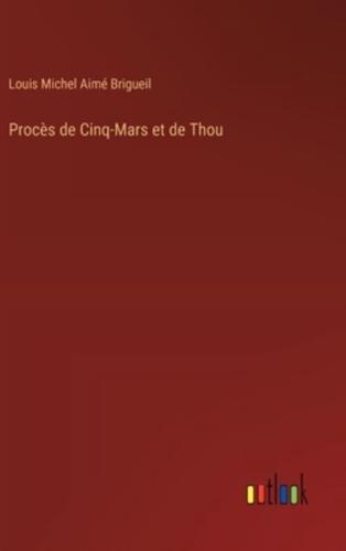 Procès De Cinq-Mars Et De Thou