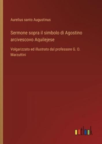 Sermone Sopra Il Simbolo Di Agostino Arcivescovo Aquilejese