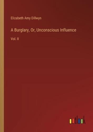 A Burglary, Or, Unconscious Influence