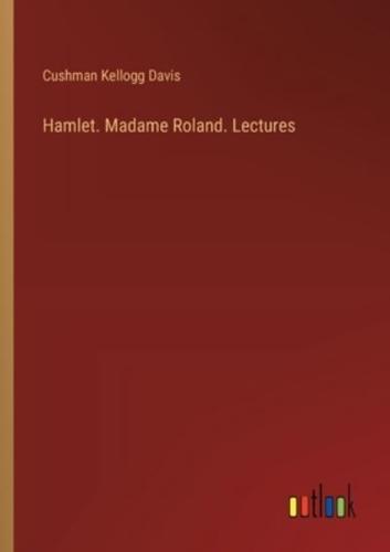 Hamlet. Madame Roland. Lectures