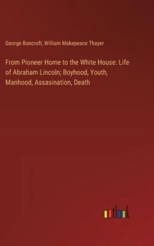 From Pioneer Home to the White House
