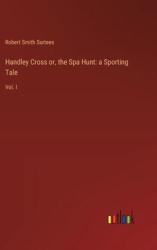 Handley Cross or, the Spa Hunt