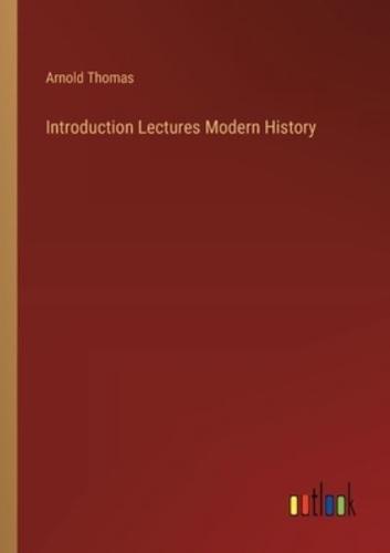 Introduction Lectures Modern History