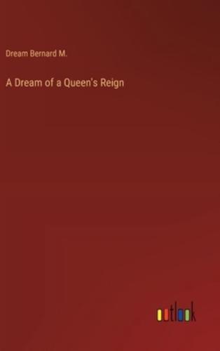 A Dream of a Queen's Reign