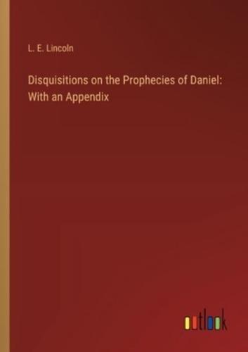 Disquisitions on the Prophecies of Daniel