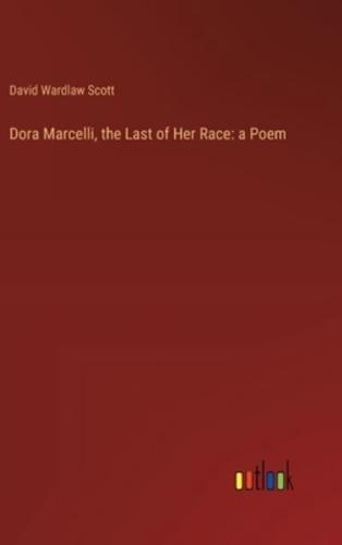 Dora Marcelli, the Last of Her Race
