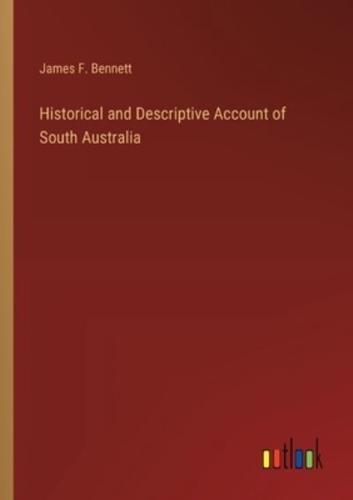 Historical and Descriptive Account of South Australia