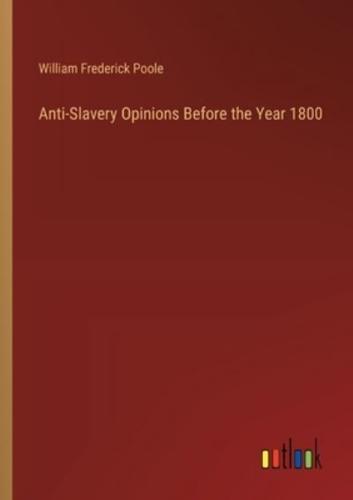 Anti-Slavery Opinions Before the Year 1800