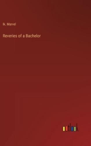 Reveries of a Bachelor