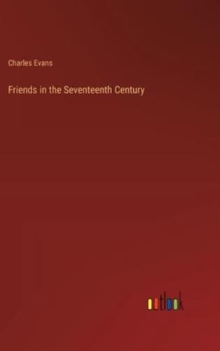 Friends in the Seventeenth Century