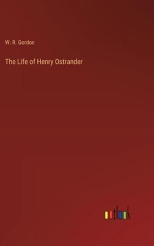 The Life of Henry Ostrander