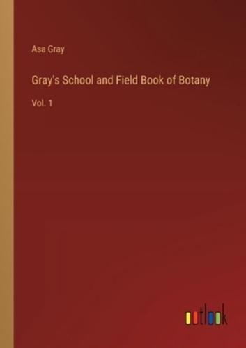 Gray's School and Field Book of Botany