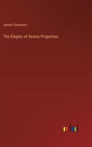 The Elegies of Sextus Propertius