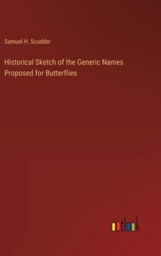 Historical Sketch of the Generic Names Proposed for Butterflies