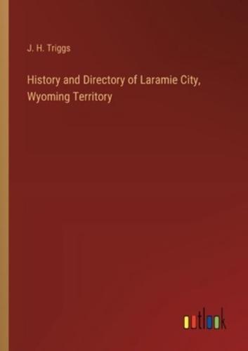 History and Directory of Laramie City, Wyoming Territory