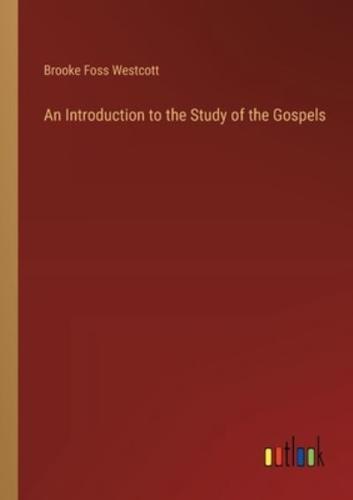 An Introduction to the Study of the Gospels