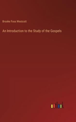 An Introduction to the Study of the Gospels