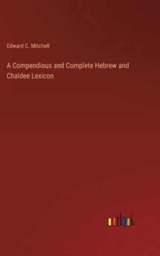 A Compendious and Complete Hebrew and Chaldee Lexicon