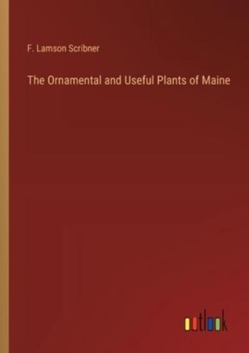 The Ornamental and Useful Plants of Maine