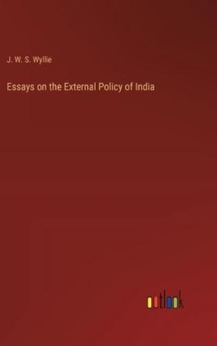 Essays on the External Policy of India