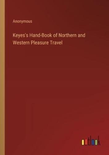 Keyes's Hand-Book of Northern and Western Pleasure Travel