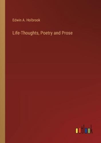 Life-Thoughts, Poetry and Prose