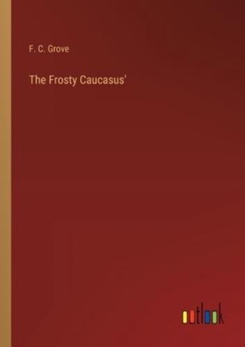 The Frosty Caucasus'