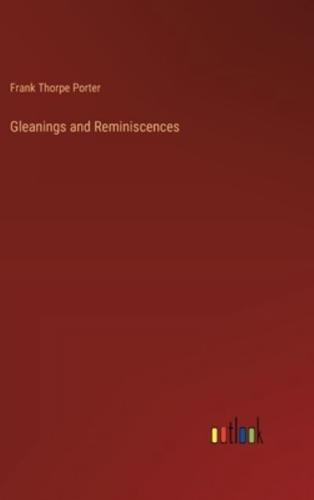 Gleanings and Reminiscences