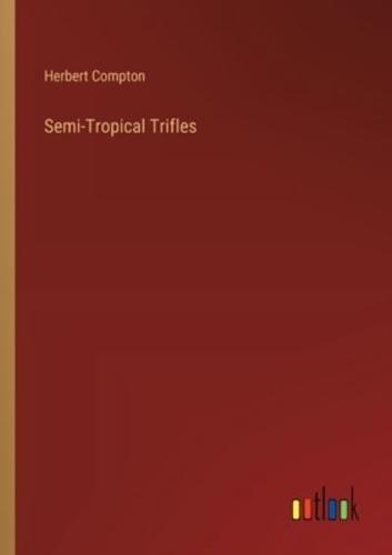 Semi-Tropical Trifles