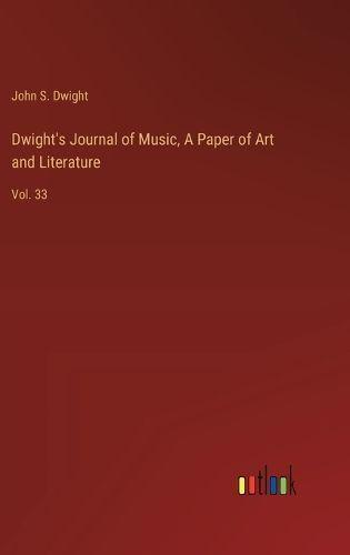 Dwight's Journal of Music, A Paper of Art and Literature
