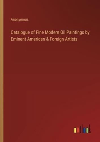 Catalogue of Fine Modern Oil Paintings by Eminent American & Foreign Artists