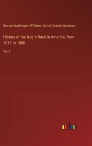 History of the Negro Race in America, from 1619 to 1880