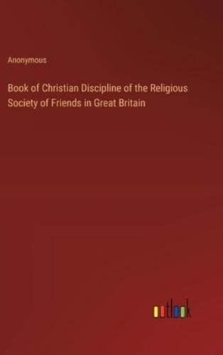 Book of Christian Discipline of the Religious Society of Friends in Great Britain