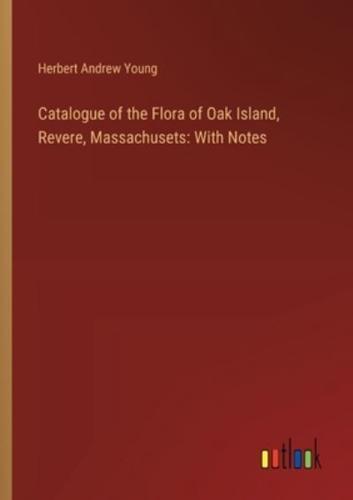 Catalogue of the Flora of Oak Island, Revere, Massachusets