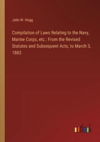 Compilation of Laws Relating to the Navy, Marine Corps, Etc.