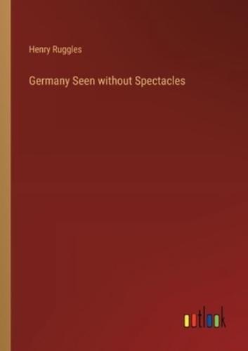 Germany Seen Without Spectacles