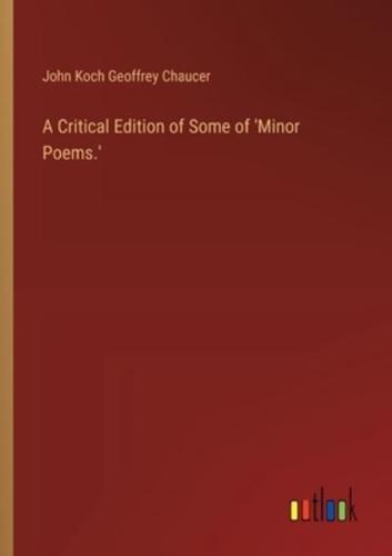 A Critical Edition of Some of 'Minor Poems.'