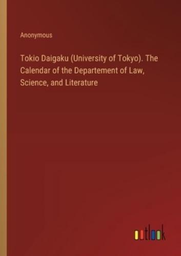 Tokio Daigaku (University of Tokyo). The Calendar of the Departement of Law, Science, and Literature