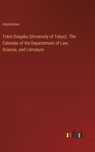 Tokio Daigaku (University of Tokyo). The Calendar of the Departement of Law, Science, and Literature