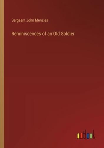 Reminiscences of an Old Soldier