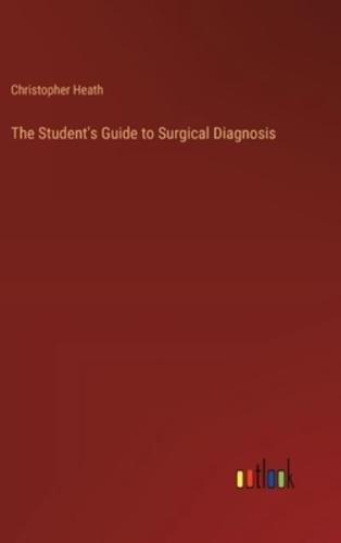The Student's Guide to Surgical Diagnosis