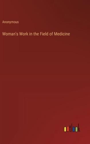 Woman's Work in the Field of Medicine