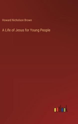 A Life of Jesus for Young People