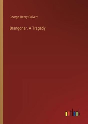 Brangonar. A Tragedy